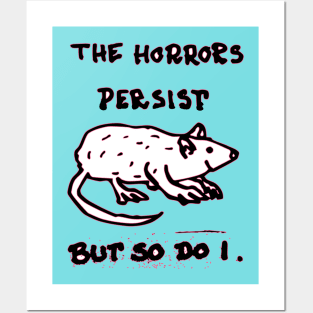 the horrors persist but so do I Posters and Art